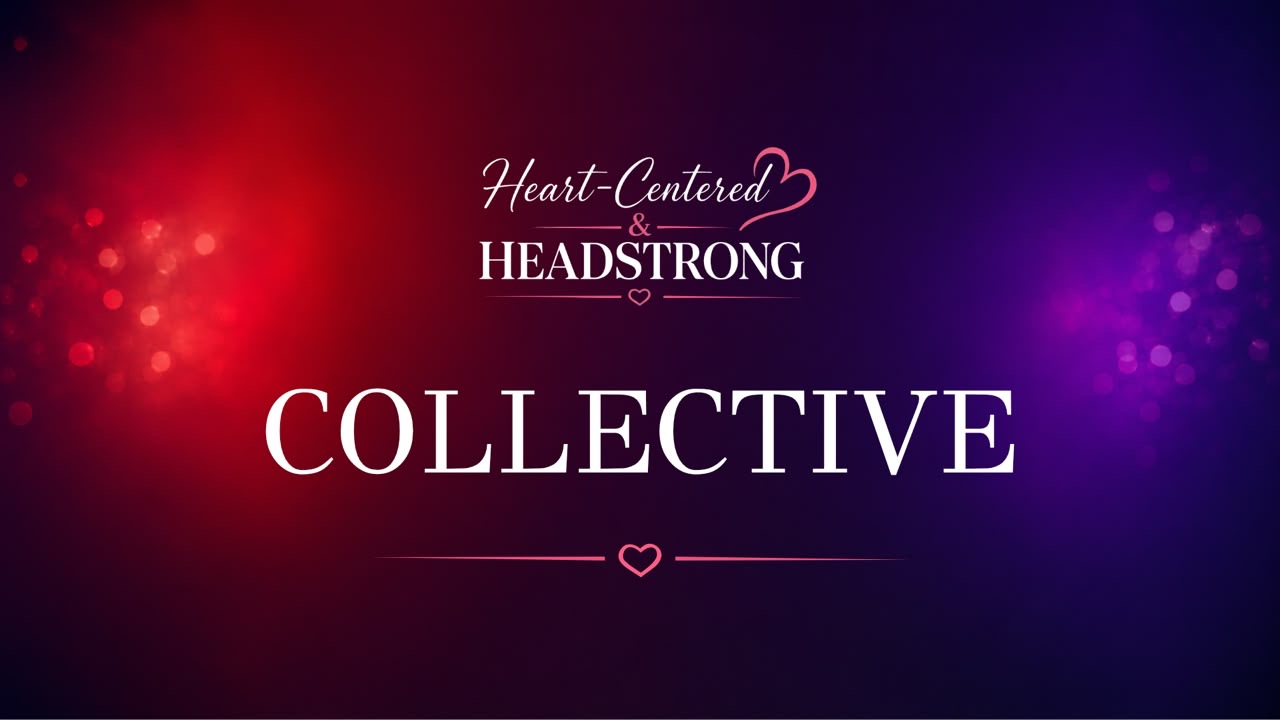 Heart-Centered & Headstrong Collective